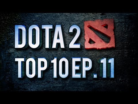 Dota 2 Top 10 Weekly: Episode 11